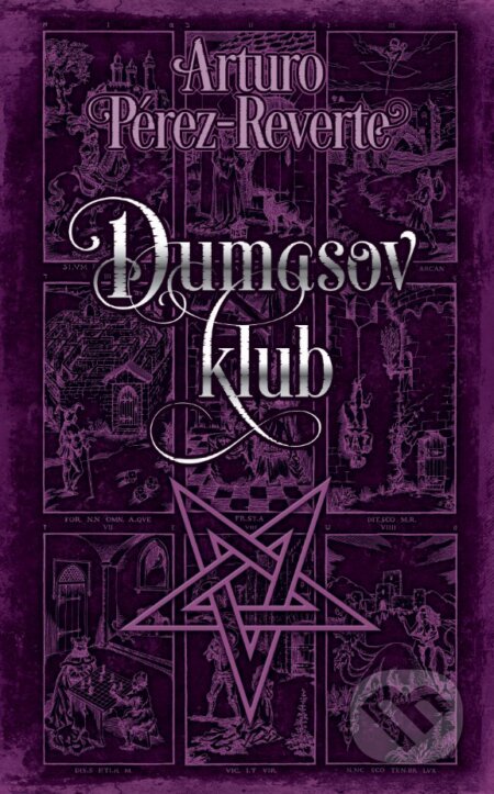Kniha: Dumasov klub (Arturo Peréz-Reverte). Slovart, 2016 Kniha: Dumasov klub (Arturo Peréz-Reverte). Slovart, 2016