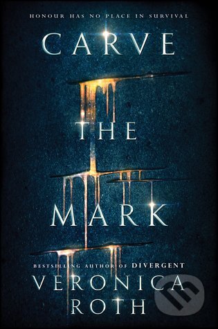 Kniha: Carve the Mark (Veronica Roth). Katherine Tegen Books, 2017 Kniha: Carve the Mark (Veronica Roth). Katherine Tegen Books, 2017