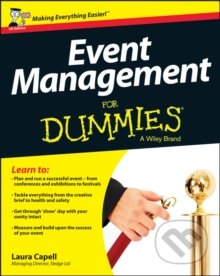 Event Management For Dummies - Laura Capell, John Wiley & Sons, 2013