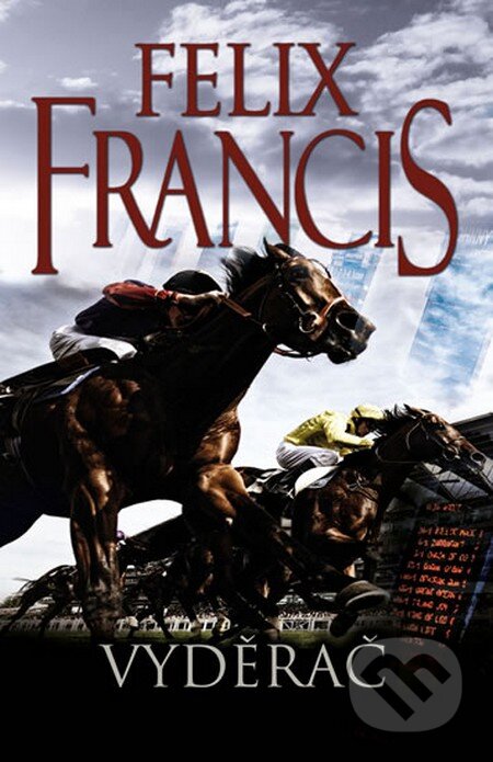 Kniha: Vyděrač (Felix Francis). Knižní klub, 2016 Kniha: Vyděrač (Felix Francis). Knižní klub, 2016