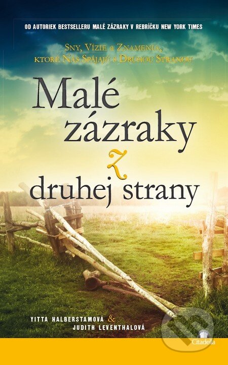 Kniha: Malé zázraky z druhej strany (Judith Leventhalová a Yitta Halberstamová). Citadella, 2016 Kniha: Malé zázraky z druhej strany (Judith Leventhalová a Yitta Halberstamová). Citadella, 2016