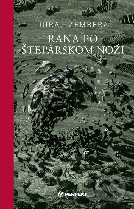 Kniha: Rana po štepárskom noži (Juraj Žembera). Perfekt, 2016 Kniha: Rana po štepárskom noži (Juraj Žembera). Perfekt, 2016