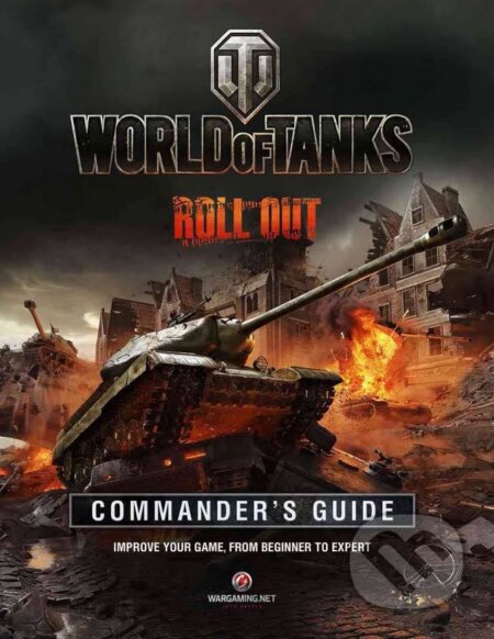 Kniha: World of Tanks Commander's Guide (Tom Hatfield). E.J. Publishing, 2016 Kniha: World of Tanks Commander's Guide (Tom Hatfield). E.J. Publishing, 2016