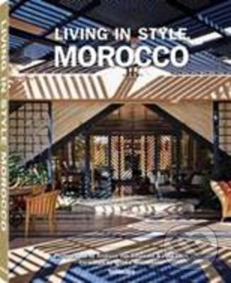 Kniha: Living in Style Morocco (Te Neues). Te Neues, 2015 Kniha: Living in Style Morocco (Te Neues). Te Neues, 2015