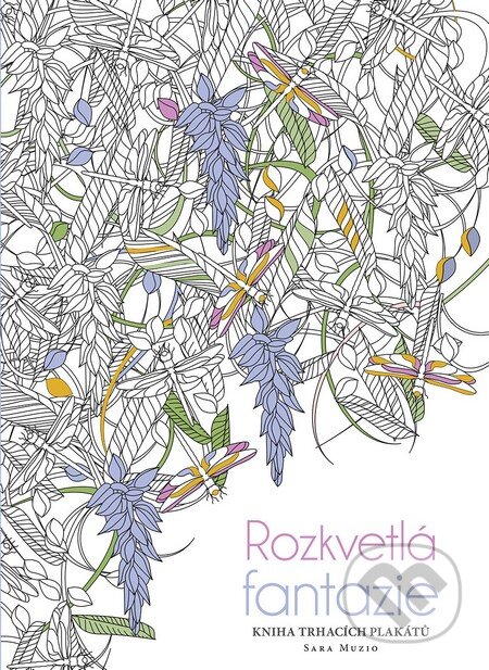 Kniha: Rozkvetlá fantazie (Sara Muzio). Slovart CZ, 2016 Kniha: Rozkvetlá fantazie (Sara Muzio). Slovart CZ, 2016