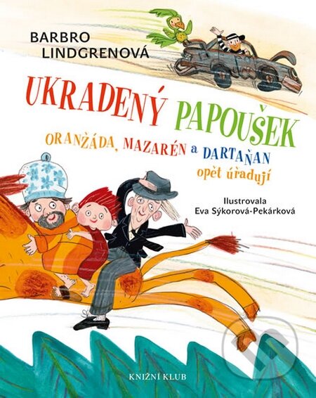 Loranga 2: Ukradený papoušek - Barbro Lindgren, Knižní klub, 2016