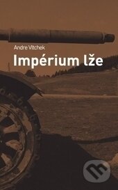 Kniha: Impérium lže (Andre Vltchek). Broken Books, 2016 Kniha: Impérium lže (Andre Vltchek). Broken Books, 2016