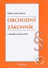 Kniha: Obchodný zákonník (Autorský kolektív). Heuréka, 2016 Kniha: Obchodný zákonník (Autorský kolektív). Heuréka, 2016