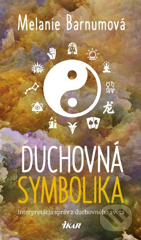Kniha: Duchovná symbolika (Melanie Barnum). Ikar, 2016 Kniha: Duchovná symbolika (Melanie Barnum). Ikar, 2016