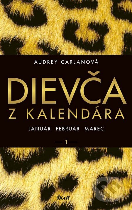 Kniha: Dievča z kalendára 1 (Audrey Carlan). Ikar, 2016 Kniha: Dievča z kalendára 1 (Audrey Carlan). Ikar, 2016