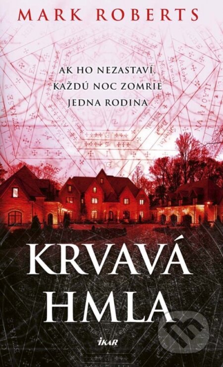 Kniha: Krvavá hmla (Mark Roberts). Ikar, 2017 Kniha: Krvavá hmla (Mark Roberts). Ikar, 2017