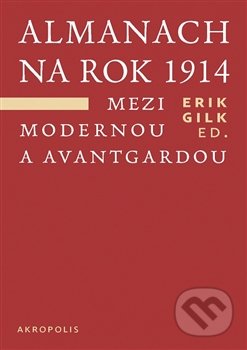 Kniha: Almanach na rok 1914 (Erik Gilk). , 2016 Kniha: Almanach na rok 1914 (Erik Gilk). , 2016