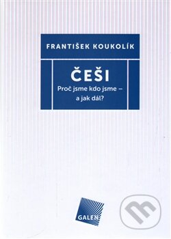 Kniha: Češi (František Koukolík). Galén, 2016 Kniha: Češi (František Koukolík). Galén, 2016