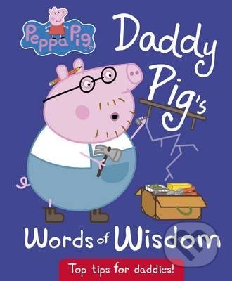 Kniha: Daddy Pig's Words of Wisdom (Ladybird Books). Ladybird Books, 2016 Kniha: Daddy Pig's Words of Wisdom (Ladybird Books). Ladybird Books, 2016