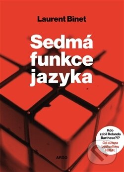 Kniha: Sedmá funkce jazyka (Laurent Binet). Argo, 2017 Kniha: Sedmá funkce jazyka (Laurent Binet). Argo, 2017
