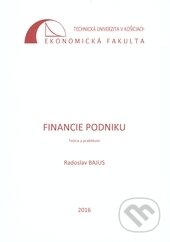 Kniha: Financie podniku (Radoslav Bajus). Technická univerzita v Košiciach, 2016 Kniha: Financie podniku (Radoslav Bajus). Technická univerzita v Košiciach, 2016