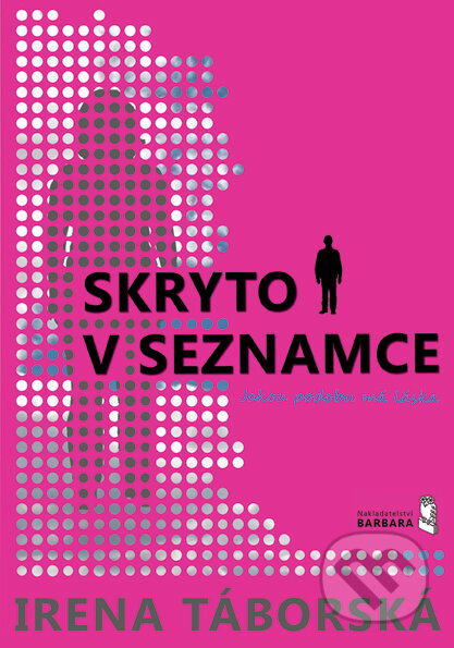 Kniha: Skryto v Seznamce (Irena Táborská). Nakladatelství Barbara Kniha: Skryto v Seznamce (Irena Táborská). Nakladatelství Barbara