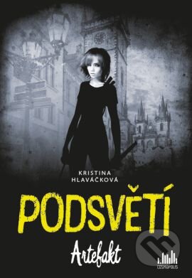 Kniha: Podsvětí - Artefakt (Kristina Hlaváčková). Grada, 2016 Kniha: Podsvětí - Artefakt (Kristina Hlaváčková). Grada, 2016