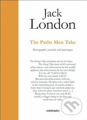 Kniha: The Paths Men Take (Jack London). Thames & Hudson, 2016 Kniha: The Paths Men Take (Jack London). Thames & Hudson, 2016