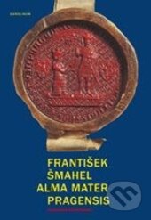 Kniha: Alma mater Pragensis (František Šmahel). Karolinum, 2016 Kniha: Alma mater Pragensis (František Šmahel). Karolinum, 2016