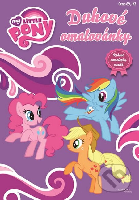 Kniha: My Little Pony: Duhové omalovánky (Egmont ČR). Egmont ČR, 2016 Kniha: My Little Pony: Duhové omalovánky (Egmont ČR). Egmont ČR, 2016