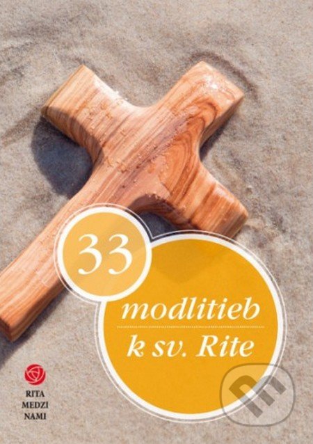 Kniha: 33 modlitieb k sv. Rite (Jozef Jurdák). Zachej, 2016 Kniha: 33 modlitieb k sv. Rite (Jozef Jurdák). Zachej, 2016