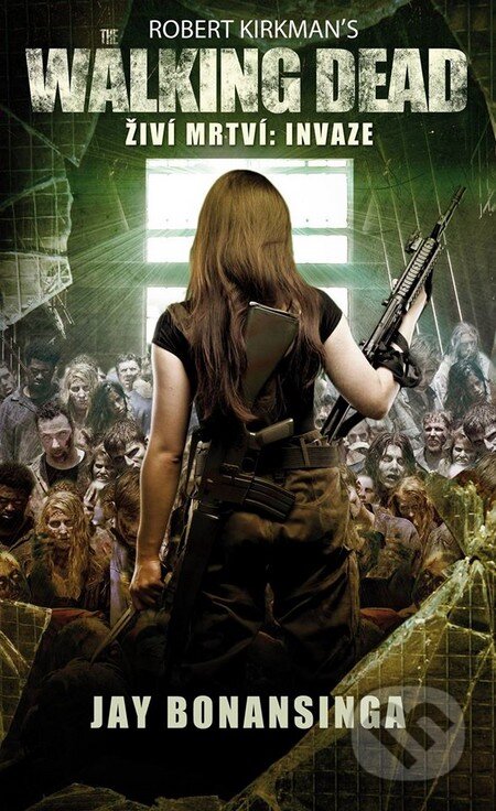 Kniha: Walking Dead: Živí mrtví 6 (Jay Bonansinga). Baronet, 2016 Kniha: Walking Dead: Živí mrtví 6 (Jay Bonansinga). Baronet, 2016