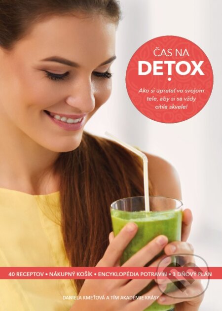 Kniha: Čas na detox (Daniela Kmeťová). Naturo, 2016 Kniha: Čas na detox (Daniela Kmeťová). Naturo, 2016