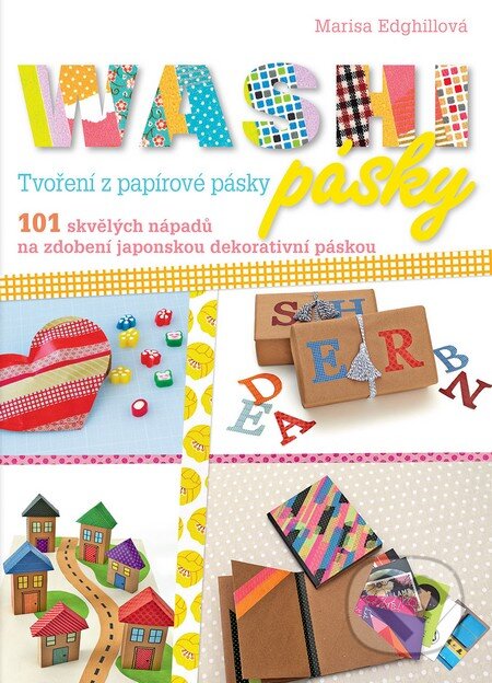 Kniha: Washi pásky (Slovart CZ). Slovart CZ, 2016 Kniha: Washi pásky (Slovart CZ). Slovart CZ, 2016