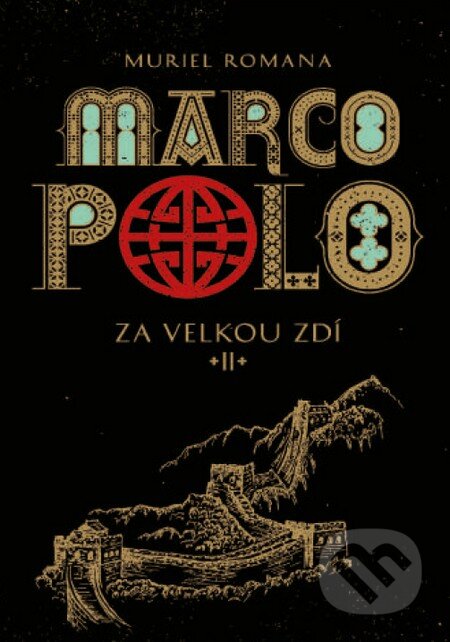 Kniha: Marco Polo II (Muriel Romana). Slovart CZ, 2016 Kniha: Marco Polo II (Muriel Romana). Slovart CZ, 2016
