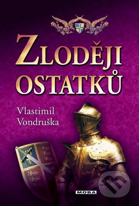 Kniha: Zloději ostatků (Vlastimil Vondruška). Moba, 2016 Kniha: Zloději ostatků (Vlastimil Vondruška). Moba, 2016