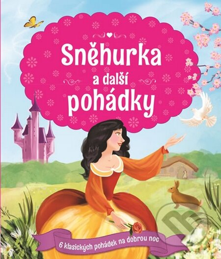 Kniha: Sněhurka a další pohádky (Svojtka&Co.). Svojtka&Co., 2016 Kniha: Sněhurka a další pohádky (Svojtka&Co.). Svojtka&Co., 2016
