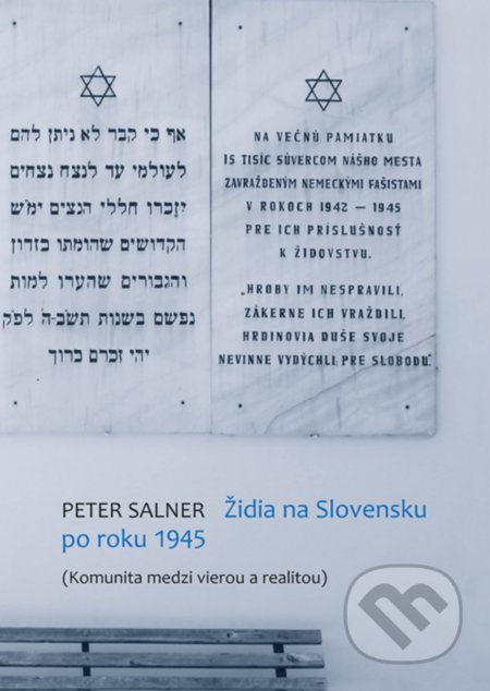 Kniha: Židia na Slovensku po roku 1945 (Peter Salner). VEDA, 2016 Kniha: Židia na Slovensku po roku 1945 (Peter Salner). VEDA, 2016