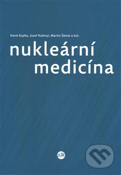 Kniha: Nukleární medicína (Karel Kupka a Martin Šámal). P3K, 2016 Kniha: Nukleární medicína (Karel Kupka a Martin Šámal). P3K, 2016