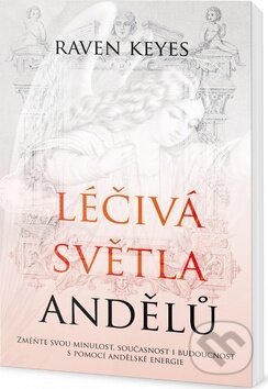 Kniha: Léčivá světla andělů (Raven Keyes). Edice knihy Omega, 2017 Kniha: Léčivá světla andělů (Raven Keyes). Edice knihy Omega, 2017