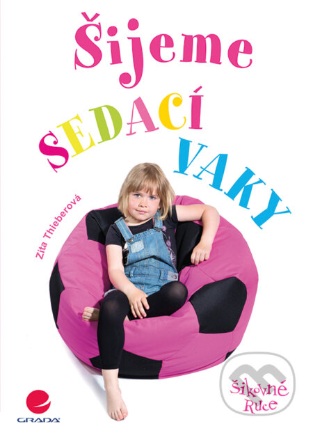 E-kniha: Šijeme sedací vaky (Zita Theiberová). Grada, 2016 E-kniha: Šijeme sedací vaky (Zita Theiberová). Grada, 2016