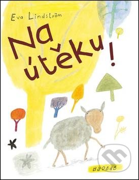 Kniha: Na útěku! (Eva Lindström). Baobab, 2016 Kniha: Na útěku! (Eva Lindström). Baobab, 2016