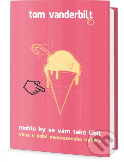 Kniha: Mohlo by se vám také líbit (Tom Vanderbilt). Edice knihy Omega, 2016 Kniha: Mohlo by se vám také líbit (Tom Vanderbilt). Edice knihy Omega, 2016