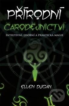 Kniha: Přírodní čarodějnictví (Ellen Dugan). Edice knihy Omega, 2017 Kniha: Přírodní čarodějnictví (Ellen Dugan). Edice knihy Omega, 2017