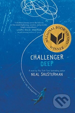 Kniha: Challenger Deep (Neal Shusterman). HarperCollins, 2016 Kniha: Challenger Deep (Neal Shusterman). HarperCollins, 2016