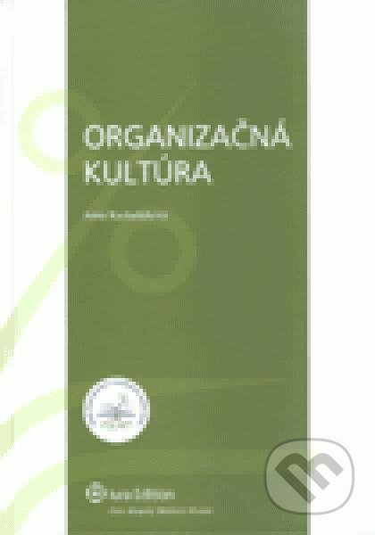 Kniha: Organizačná kultúra (Anna Kachaňáková). Wolters Kluwer (Iura Edition), 2010 Kniha: Organizačná kultúra (Anna Kachaňáková). Wolters Kluwer (Iura Edition), 2010