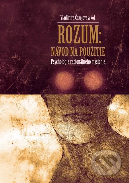 Kniha: Rozum: Návod na použitie (Vladimíra Čavojová), 2016 Kniha: Rozum: Návod na použitie (Vladimíra Čavojová), 2016