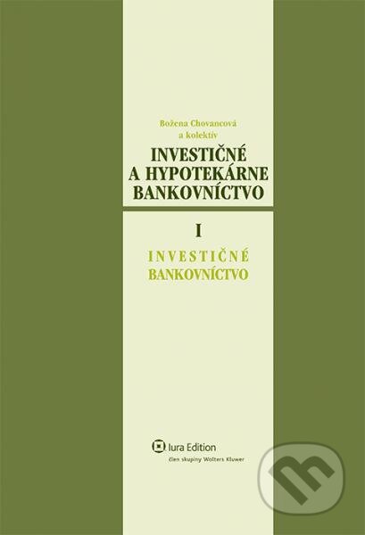 Kniha: Investičné a hypotekárne bankovníctvo I (Božena Chovancová a kolektiv). Wolters Kluwer (Iura Edition), 2008 Kniha: Investičné a hypotekárne bankovníctvo I (Božena Chovancová a kolektiv). Wolters Kluwer (Iura Edition), 2008