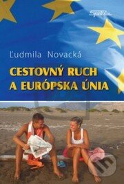 Kniha: Cestovný ruch a Európska únia (Ľudmila Novacká). SPRINT, 2010 Kniha: Cestovný ruch a Európska únia (Ľudmila Novacká). SPRINT, 2010
