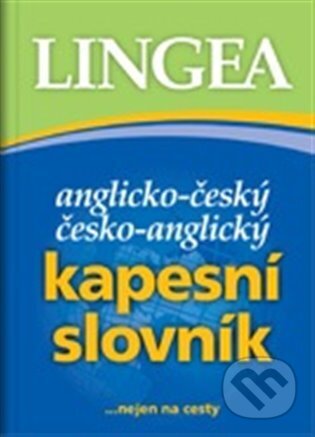 Kniha: Anglicko-český česko-anglický kapesní slovník (Lingea). Lingea, 2013 Kniha: Anglicko-český česko-anglický kapesní slovník (Lingea). Lingea, 2013