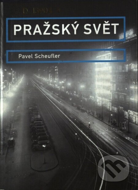 Kniha: Pražský svět (Pavel Scheufler). Pražský svět, 2001 Kniha: Pražský svět (Pavel Scheufler). Pražský svět, 2001