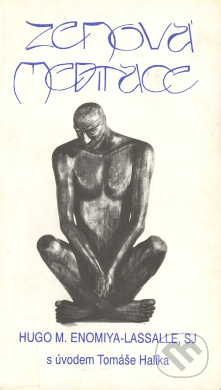Kniha: Zenová meditace (Hugo M. Enomiya-Lassalle). Cesta, 1999 Kniha: Zenová meditace (Hugo M. Enomiya-Lassalle). Cesta, 1999