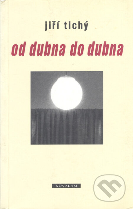 Kniha: Od dubna do dubna (Jiří Tichý). Kovalam, 1999 Kniha: Od dubna do dubna (Jiří Tichý). Kovalam, 1999