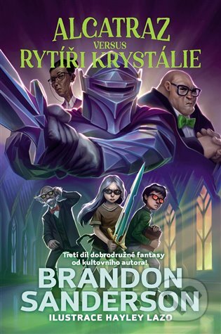 Kniha: Alcatraz versus rytíři z Krystálie (Brandon Sanderson). Slovart CZ, 2024 Kniha: Alcatraz versus rytíři z Krystálie (Brandon Sanderson). Slovart CZ, 2024