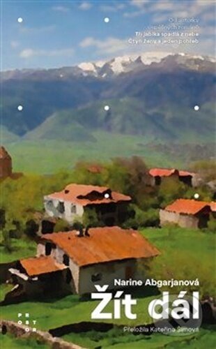 Kniha: Žít dál (Narine Abgarjan). Prostor, 2024 Kniha: Žít dál (Narine Abgarjan). Prostor, 2024
